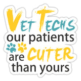 Vet Techs Our Patients Are Cuter Than Yours Sticker-Sticker-I love Veterinary