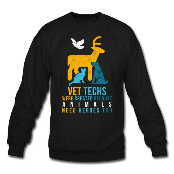 Vet Techs were created because animals need heroes too Crewneck Sweatshirt-Unisex Crewneck Sweatshirt | Gildan 18000-I love Veterinary