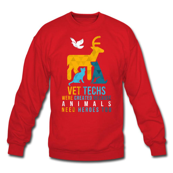 Vet Techs were created because animals need heroes too Crewneck Sweatshirt-Unisex Crewneck Sweatshirt | Gildan 18000-I love Veterinary