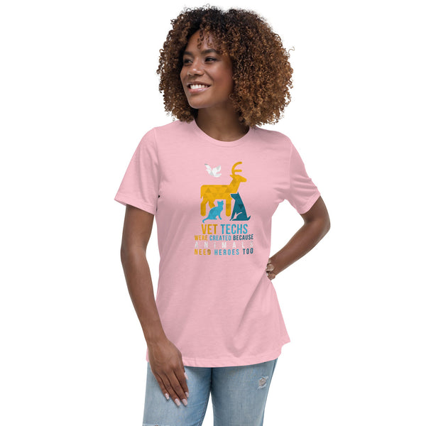 Vet Techs were created because animals need heroes too Women's Relaxed T-Shirt-Women's Relaxed T-shirt | Bella + Canvas 6400-I love Veterinary