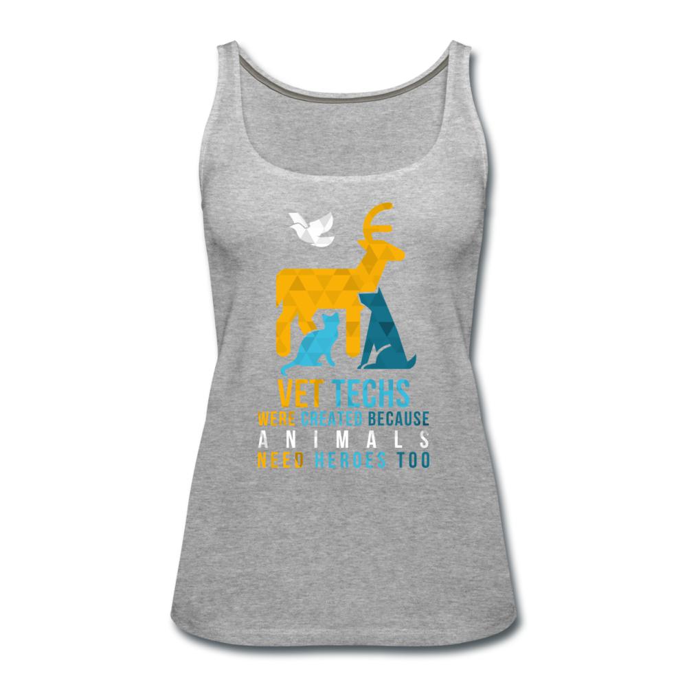 Vet Techs were created because animals need heroes too Women's Tank Top-Women’s Premium Tank Top | Spreadshirt 917-I love Veterinary