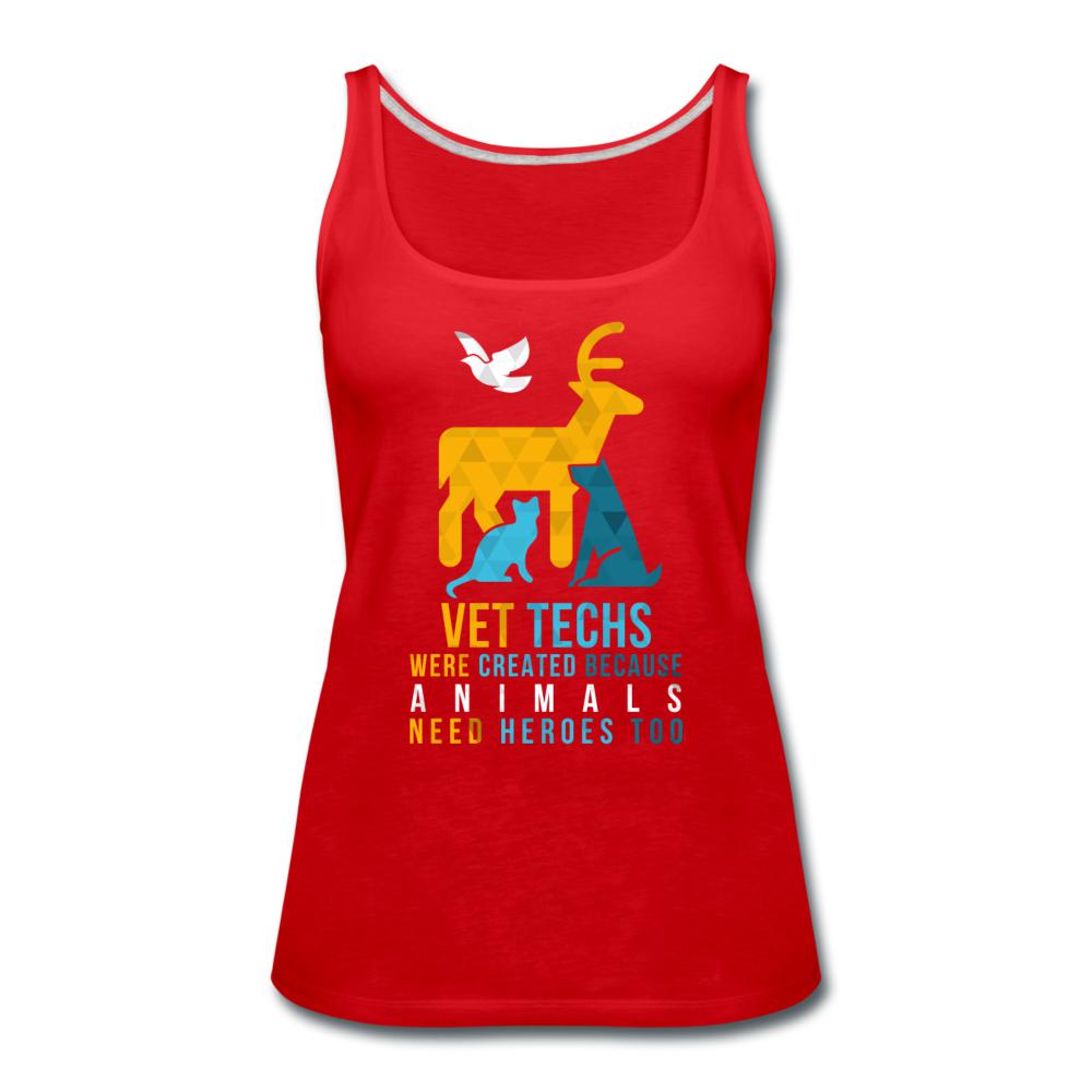 Vet Techs were created because animals need heroes too Women's Tank Top-Women’s Premium Tank Top | Spreadshirt 917-I love Veterinary