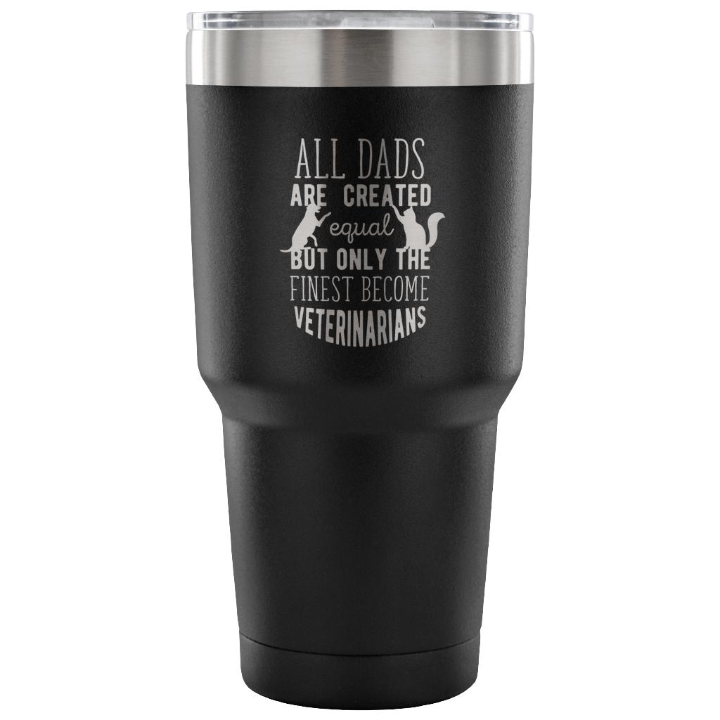 Veterinarian- All Dads 30oz Vacuum Tumbler-Tumblers-I love Veterinary