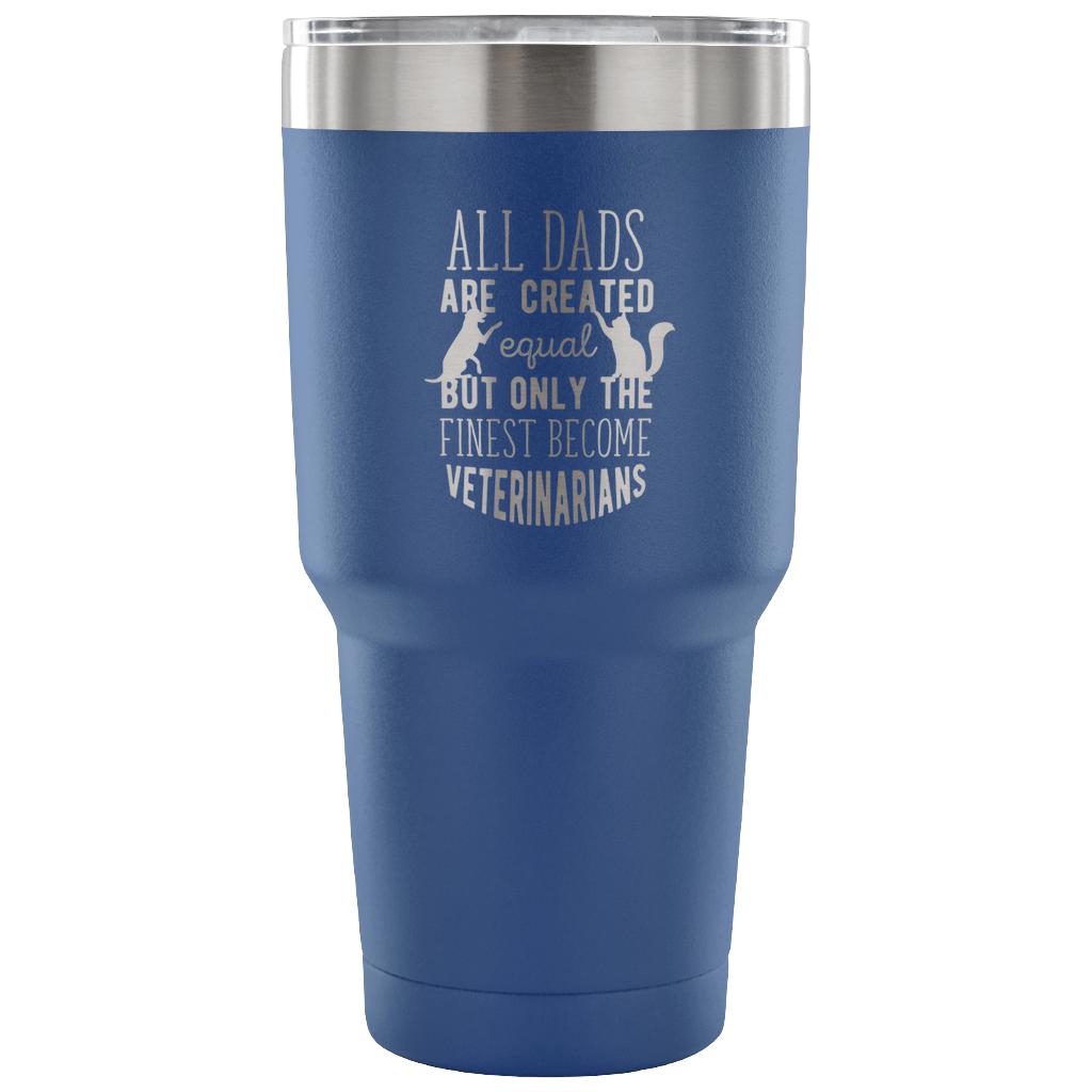 Veterinarian- All Dads 30oz Vacuum Tumbler-Tumblers-I love Veterinary