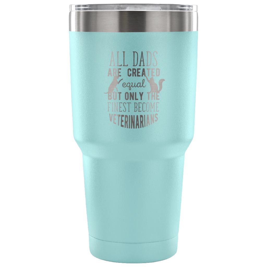 Veterinarian- All Dads 30oz Vacuum Tumbler-Tumblers-I love Veterinary