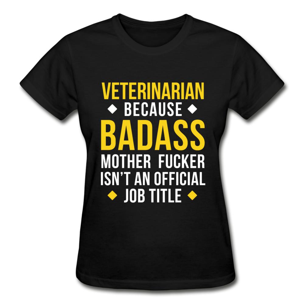 Veterinarian because badass is not official job Titile Gildan Ultra Cotton Ladies T-Shirt-Ultra Cotton Ladies T-Shirt | Gildan G200L-I love Veterinary