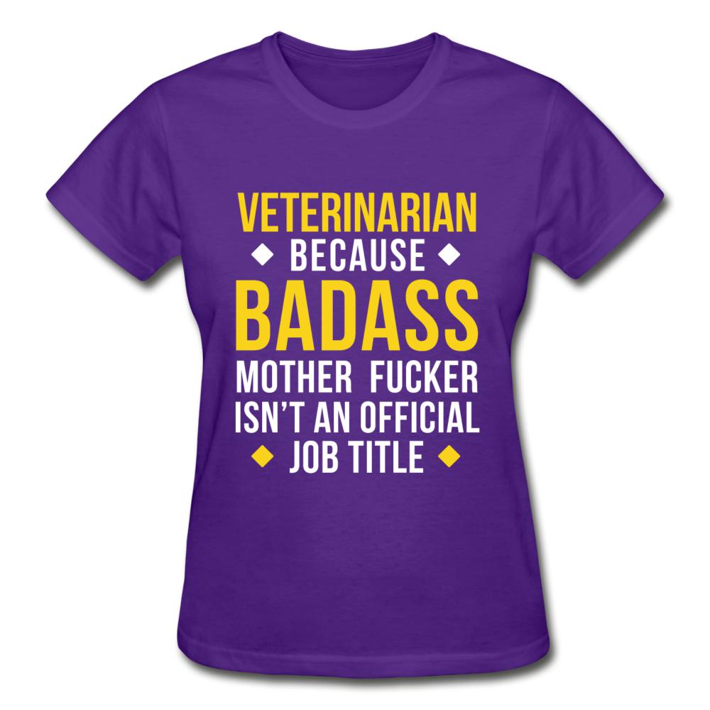 Veterinarian because badass is not official job Titile Gildan Ultra Cotton Ladies T-Shirt-Ultra Cotton Ladies T-Shirt | Gildan G200L-I love Veterinary