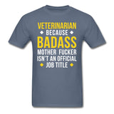 Veterinarian because badass is not official job Titile Unisex T-shirt-Unisex Classic T-Shirt | Fruit of the Loom 3930-I love Veterinary