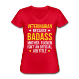 Veterinarian because badass is not official job Titile Women's V-Neck T-Shirt-Women's V-Neck T-Shirt | Fruit of the Loom L39VR-I love Veterinary