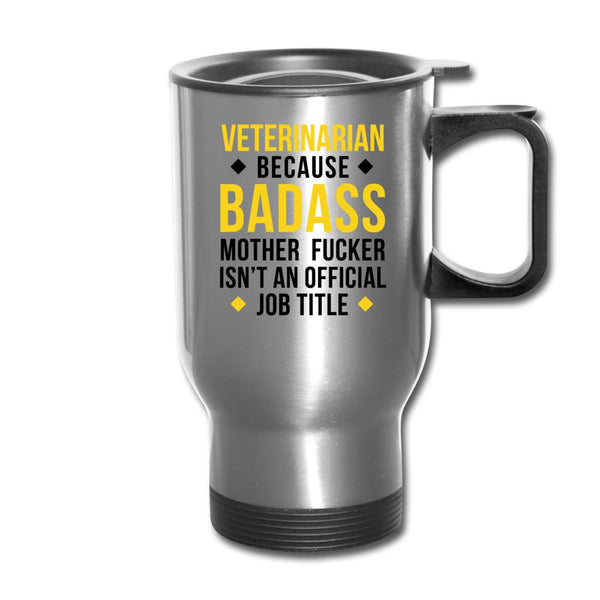 Veterinarian because badass mother fucker isn't an official job title 14oz Travel Mug-Travel Mug | BestSub B4QC2-I love Veterinary