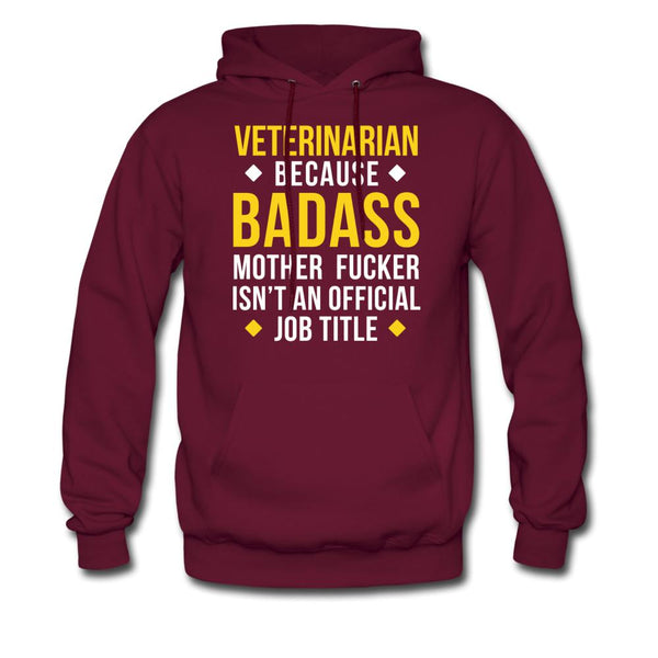 Veterinarian because badass mother fucker isn't an official job title Unisex Hoodie-Men's Hoodie | Hanes P170-I love Veterinary