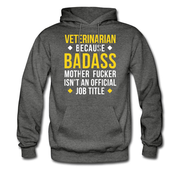 Veterinarian because badass mother fucker isn't an official job title Unisex Hoodie-Men's Hoodie | Hanes P170-I love Veterinary