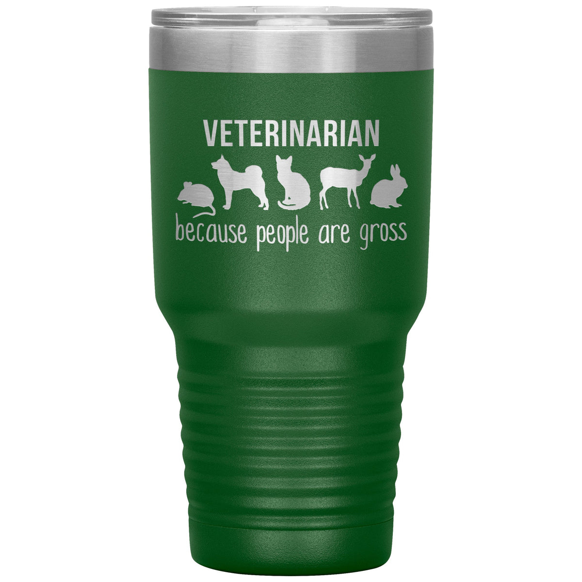 Veterinarian: because people are gross 30oz Vacuum Tumbler-Tumblers-I love Veterinary