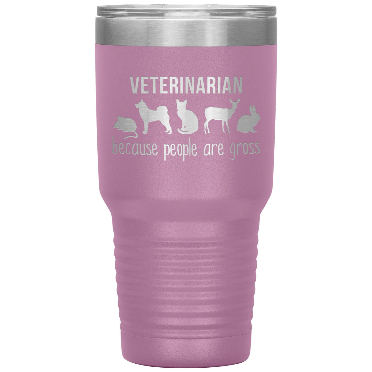 Veterinarian: because people are gross 30oz Vacuum Tumbler-Tumblers-I love Veterinary