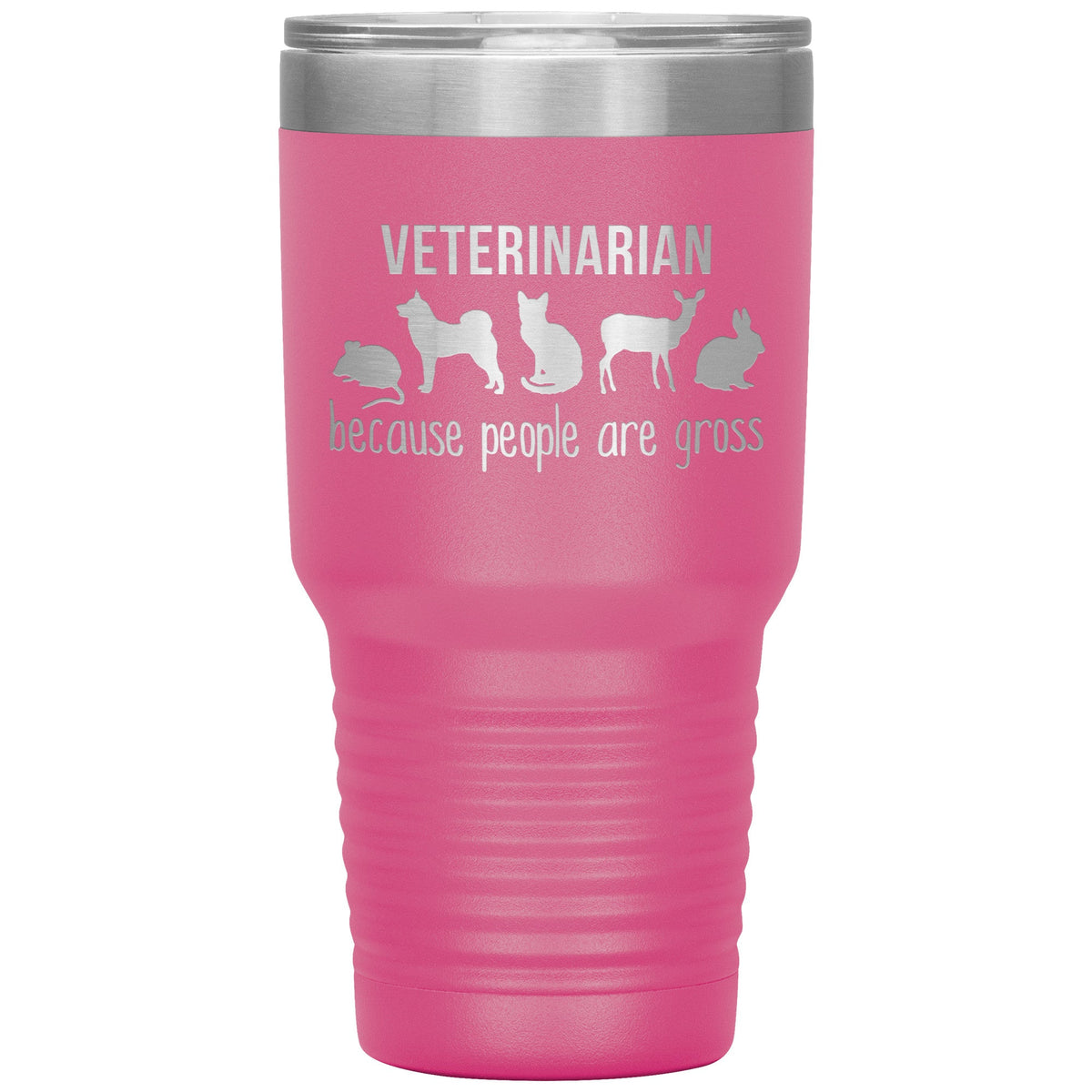 Veterinarian: because people are gross 30oz Vacuum Tumbler-Tumblers-I love Veterinary