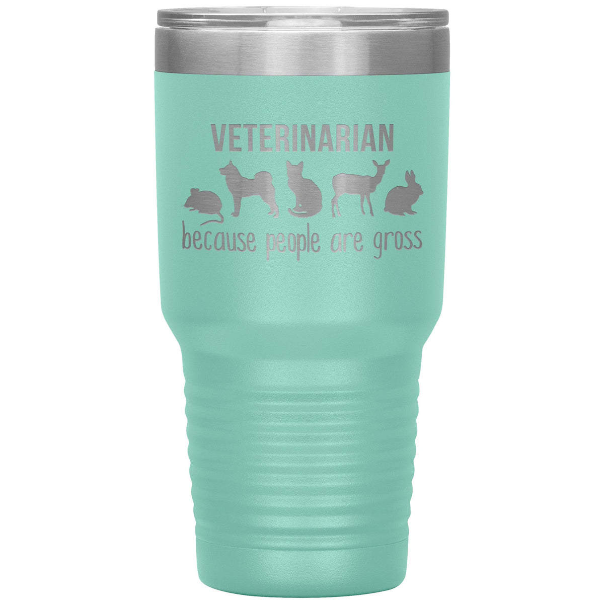 Veterinarian: because people are gross 30oz Vacuum Tumbler-Tumblers-I love Veterinary