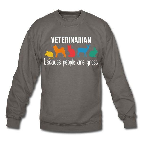 Veterinarian: because people are gross Crewneck Sweatshirt-Unisex Crewneck Sweatshirt | Gildan 18000-I love Veterinary