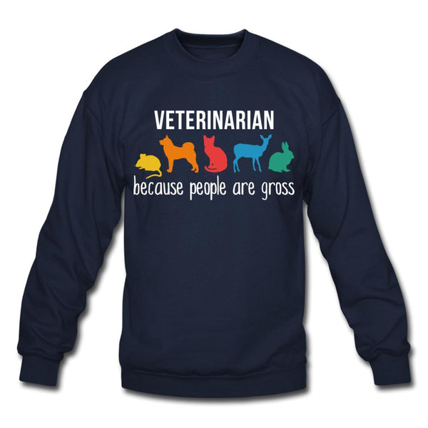 Veterinarian: because people are gross Crewneck Sweatshirt-Unisex Crewneck Sweatshirt | Gildan 18000-I love Veterinary