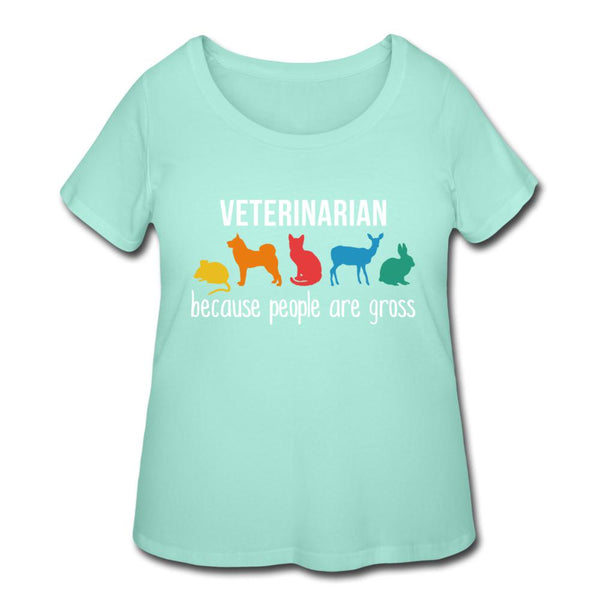 Veterinarian: because people are gross Women's Curvy T-shirt-Women’s Curvy T-Shirt | LAT 3804-I love Veterinary