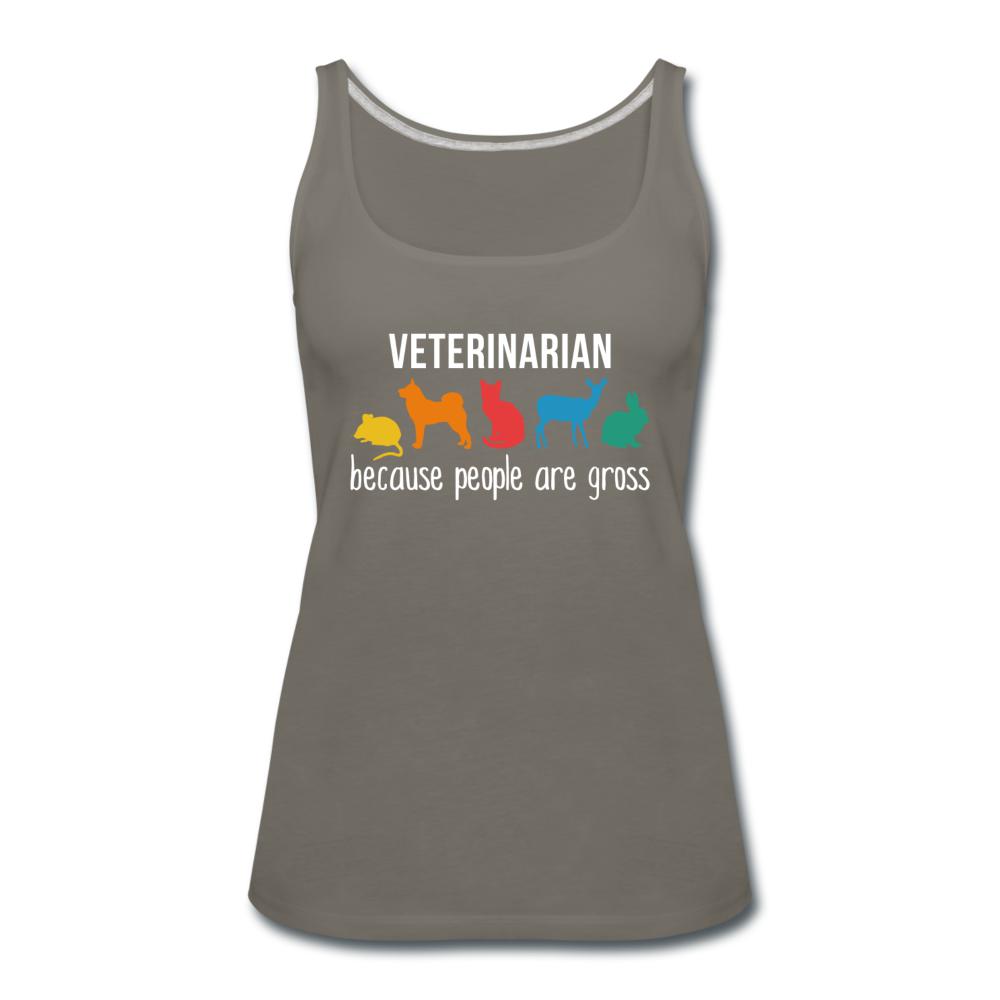 Veterinarian: because people are gross Women's Tank Top-Women’s Premium Tank Top | Spreadshirt 917-I love Veterinary