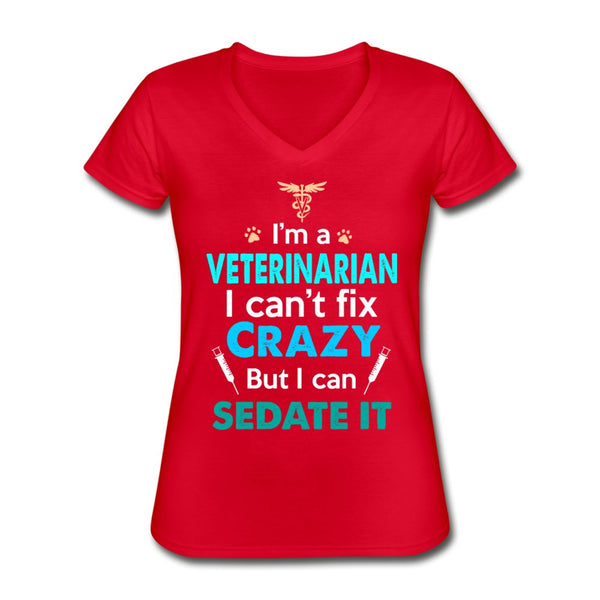 Veterinarian, I can't fix crazy Women's V-Neck T-Shirt-Women's V-Neck T-Shirt | Fruit of the Loom L39VR-I love Veterinary