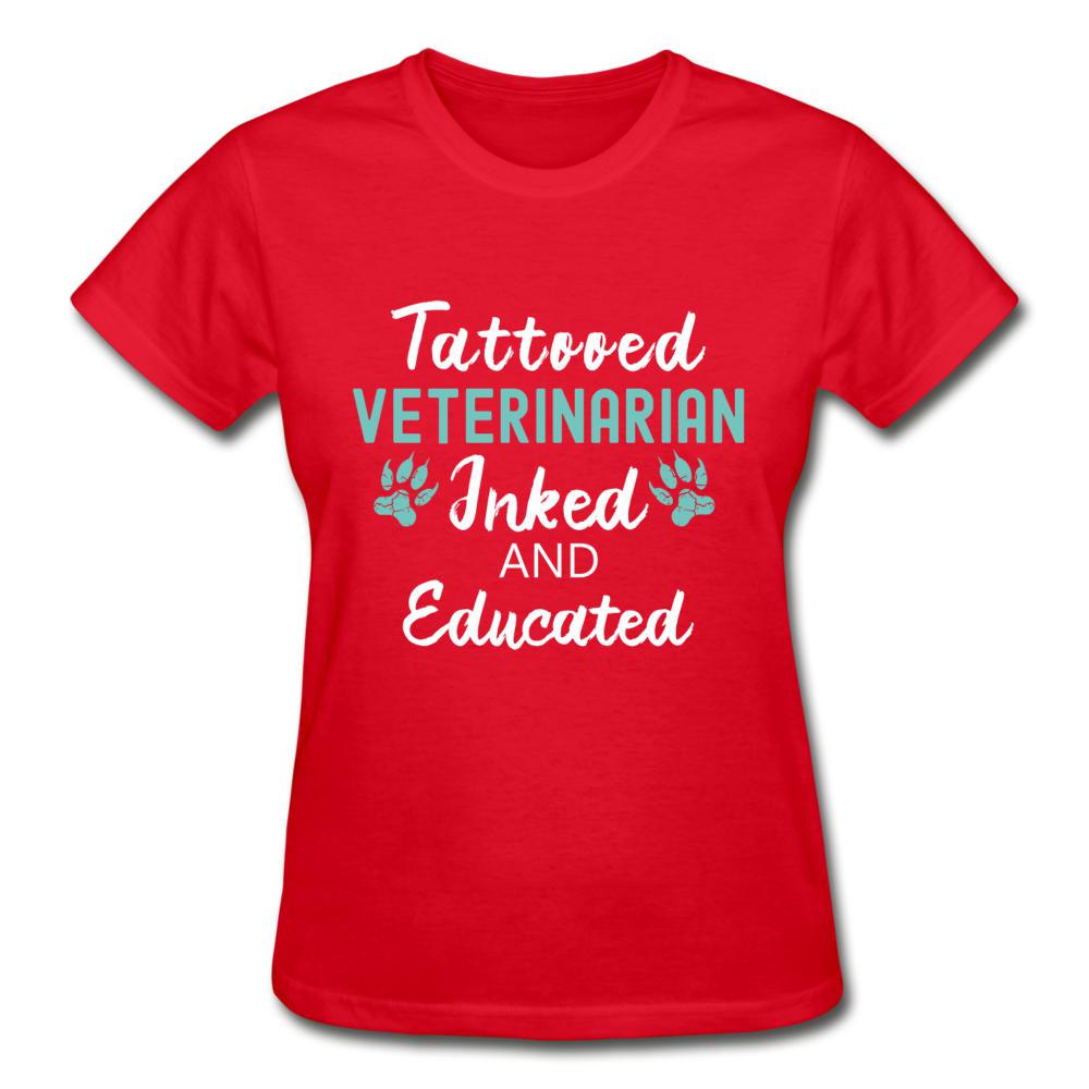 Veterinarian- Inked and Educated Gildan Ultra Cotton Ladies T-Shirt-Ultra Cotton Ladies T-Shirt | Gildan G200L-I love Veterinary