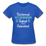 Veterinarian- Inked and Educated Gildan Ultra Cotton Ladies T-Shirt-Ultra Cotton Ladies T-Shirt | Gildan G200L-I love Veterinary