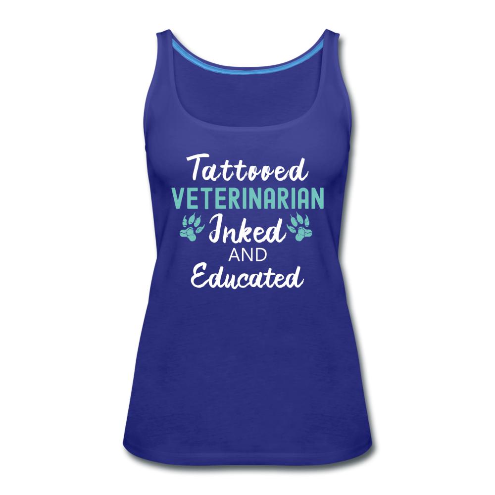 Veterinarian- Inked and Educated Women's Tank Top-Women’s Premium Tank Top | Spreadshirt 917-I love Veterinary
