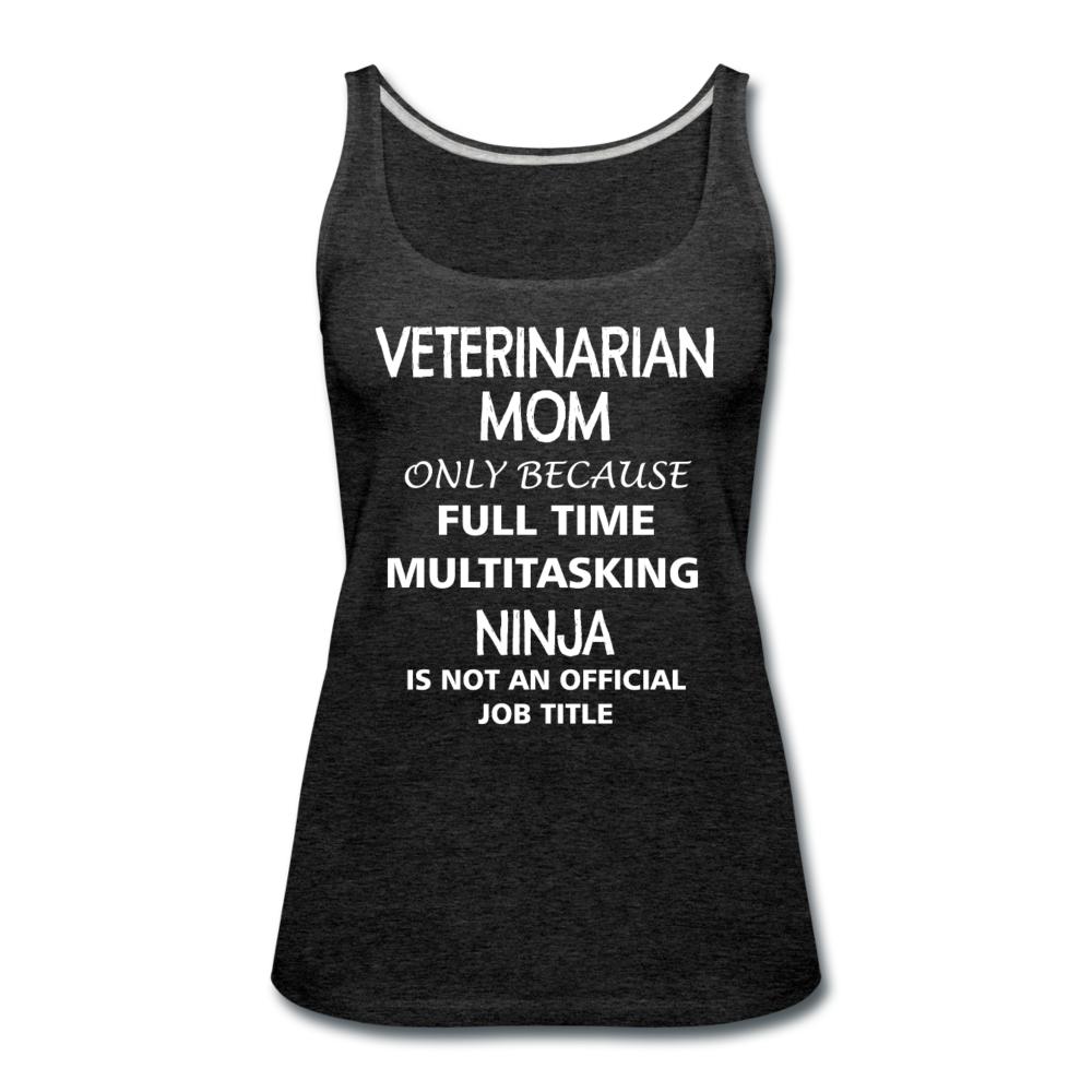 Veterinarian Mom Ninja Women's Tank Top-Women’s Premium Tank Top | Spreadshirt 917-I love Veterinary
