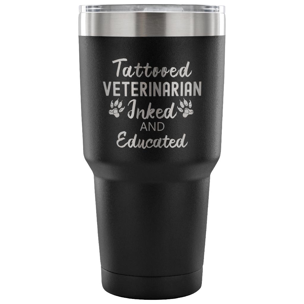 Veterinarian- Tattooed, Inked and Educated 30oz Vacuum Tumbler-Tumblers-I love Veterinary