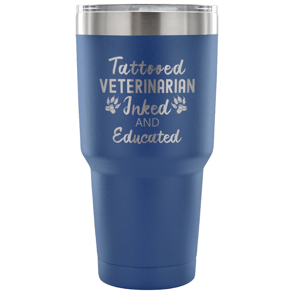 Veterinarian- Tattooed, Inked and Educated 30oz Vacuum Tumbler-Tumblers-I love Veterinary