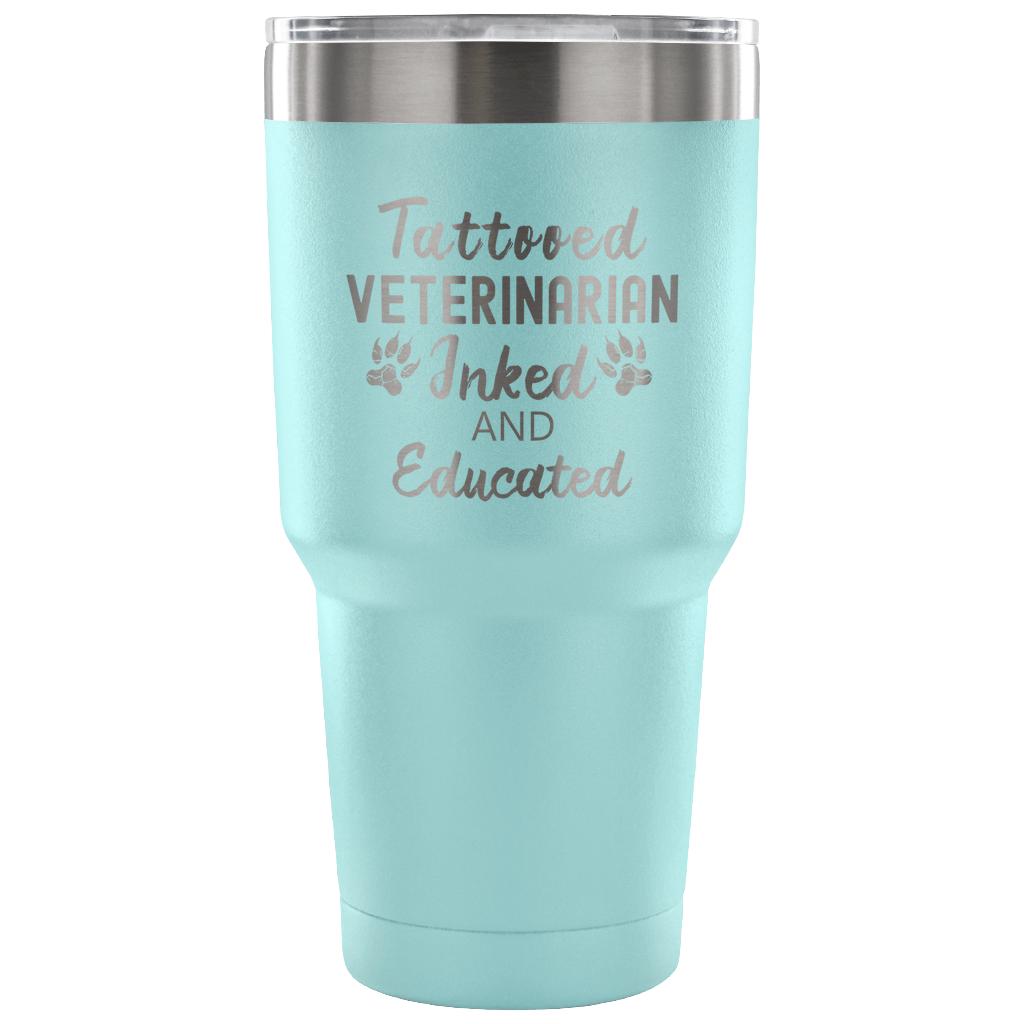 Veterinarian- Tattooed, Inked and Educated 30oz Vacuum Tumbler-Tumblers-I love Veterinary