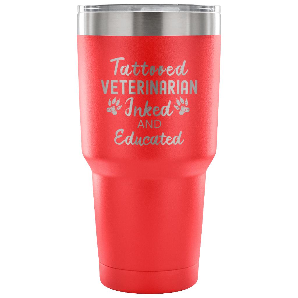 Veterinarian- Tattooed, Inked and Educated 30oz Vacuum Tumbler-Tumblers-I love Veterinary