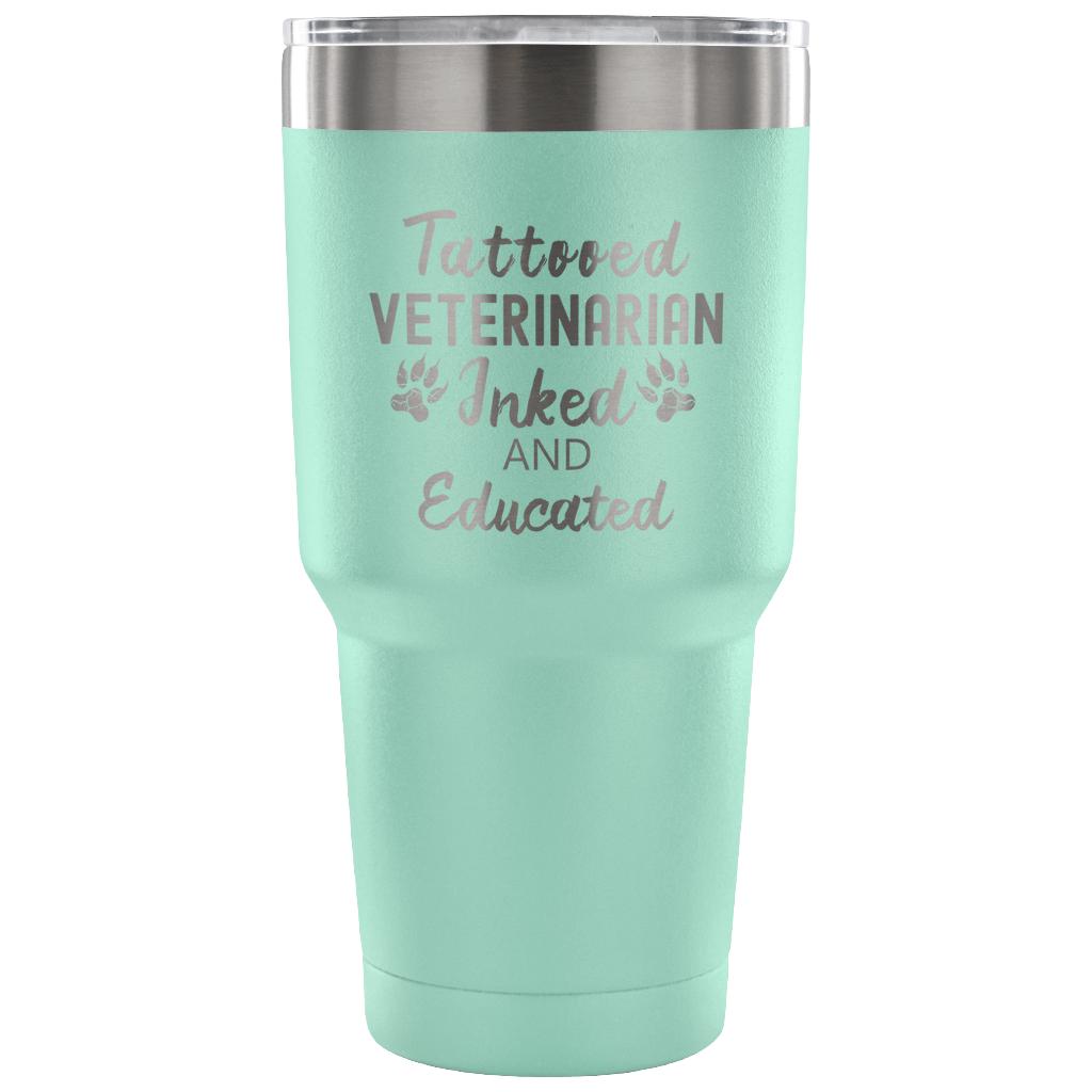 Veterinarian- Tattooed, Inked and Educated 30oz Vacuum Tumbler-Tumblers-I love Veterinary