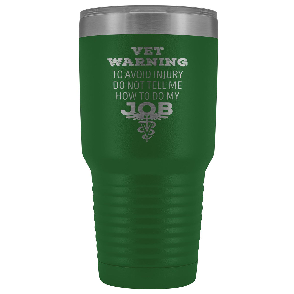 Veterinarian to avoid injury, do not tell me how to do my job 30oz Vacuum Tumbler-Tumblers-I love Veterinary