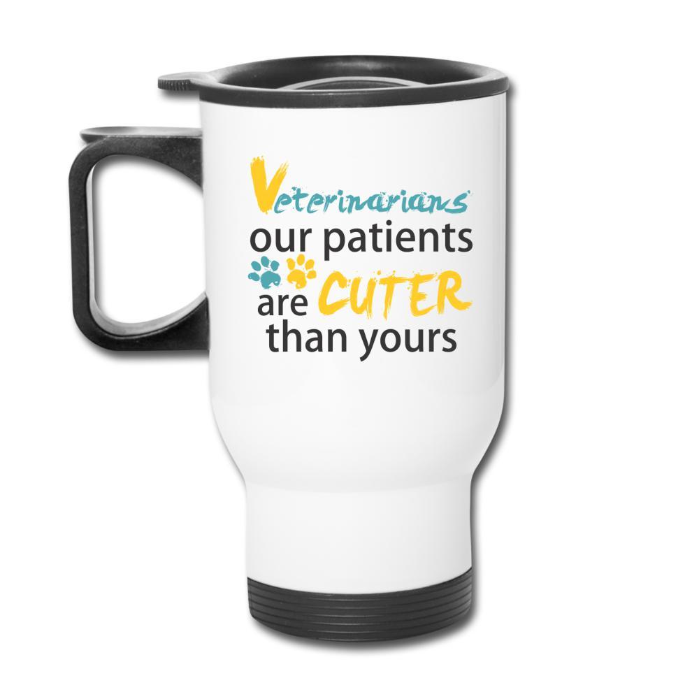 Veterinarians - Our patients are cuter than yours 14oz Travel Mug-Travel Mug | BestSub B4QC2-I love Veterinary