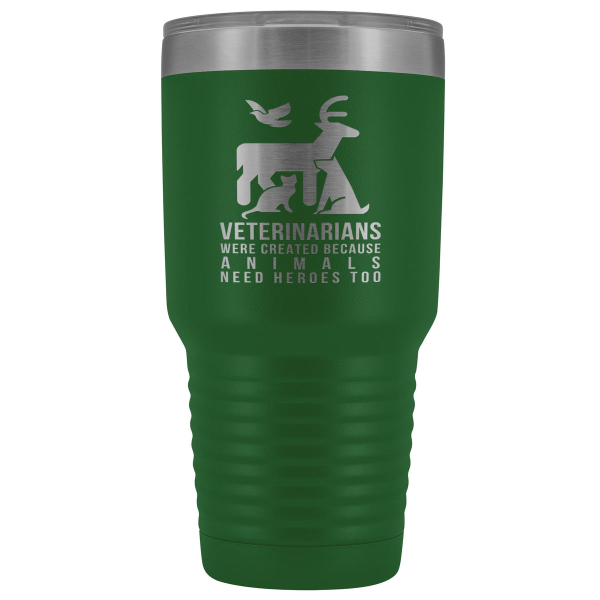 Veterinarians were created because animals need heroes too 30oz Vacuum Tumbler-Tumblers-I love Veterinary