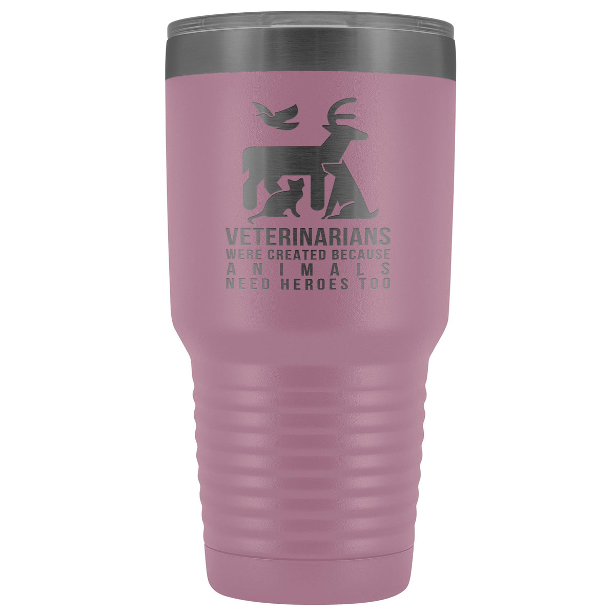 Veterinarians were created because animals need heroes too 30oz Vacuum Tumbler-Tumblers-I love Veterinary