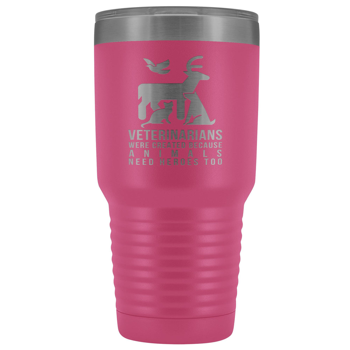 Veterinarians were created because animals need heroes too 30oz Vacuum Tumbler-Tumblers-I love Veterinary