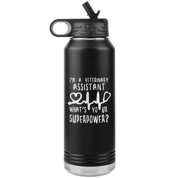 Veterinary Assistant, What's your superpower? Water Bottle Tumbler 32 oz-Water Bottle Tumbler-I love Veterinary