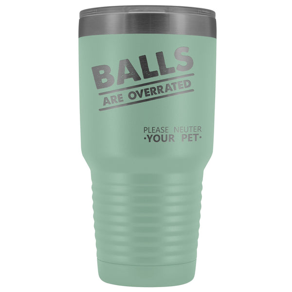 Veterinary- Balls are overrated 30oz Vacuum Tumbler-Tumblers-I love Veterinary