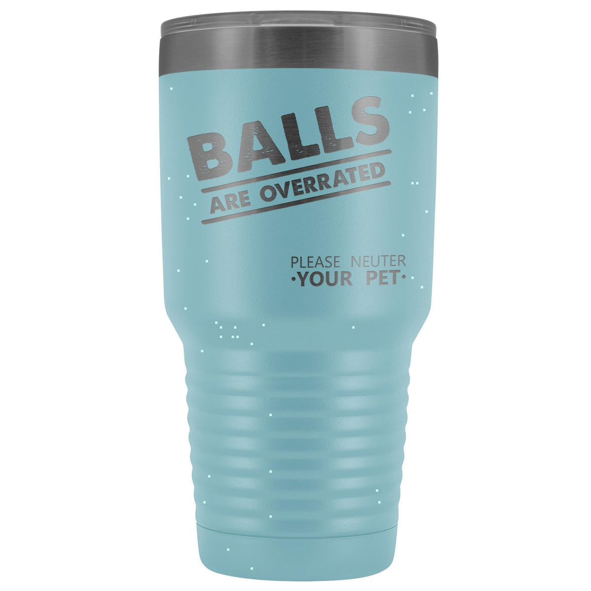 Veterinary - Balls are overrated 30oz Vacuum Tumbler-Tumblers-I love Veterinary