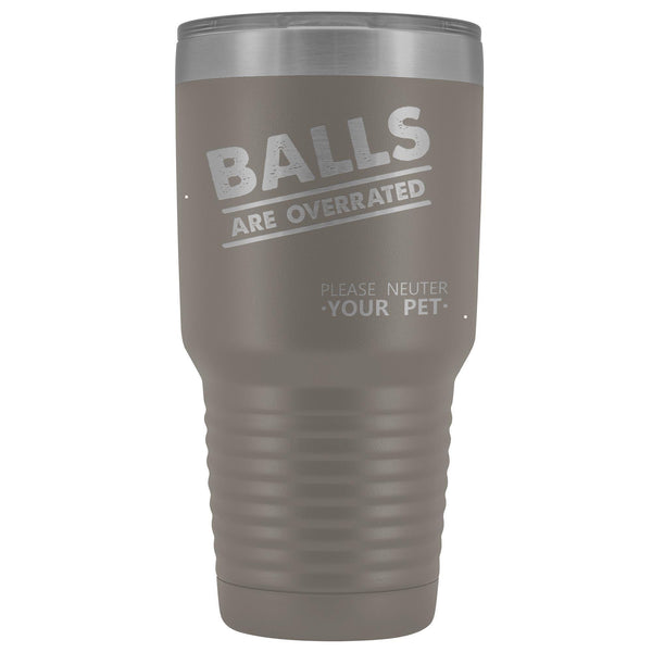 Veterinary - Balls are overrated 30oz Vacuum Tumbler-Tumblers-I love Veterinary