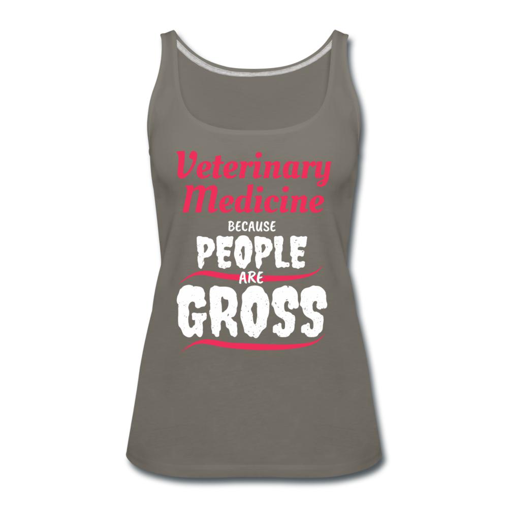 Veterinary because people are Gross Women's Tank Top-Women’s Premium Tank Top | Spreadshirt 917-I love Veterinary