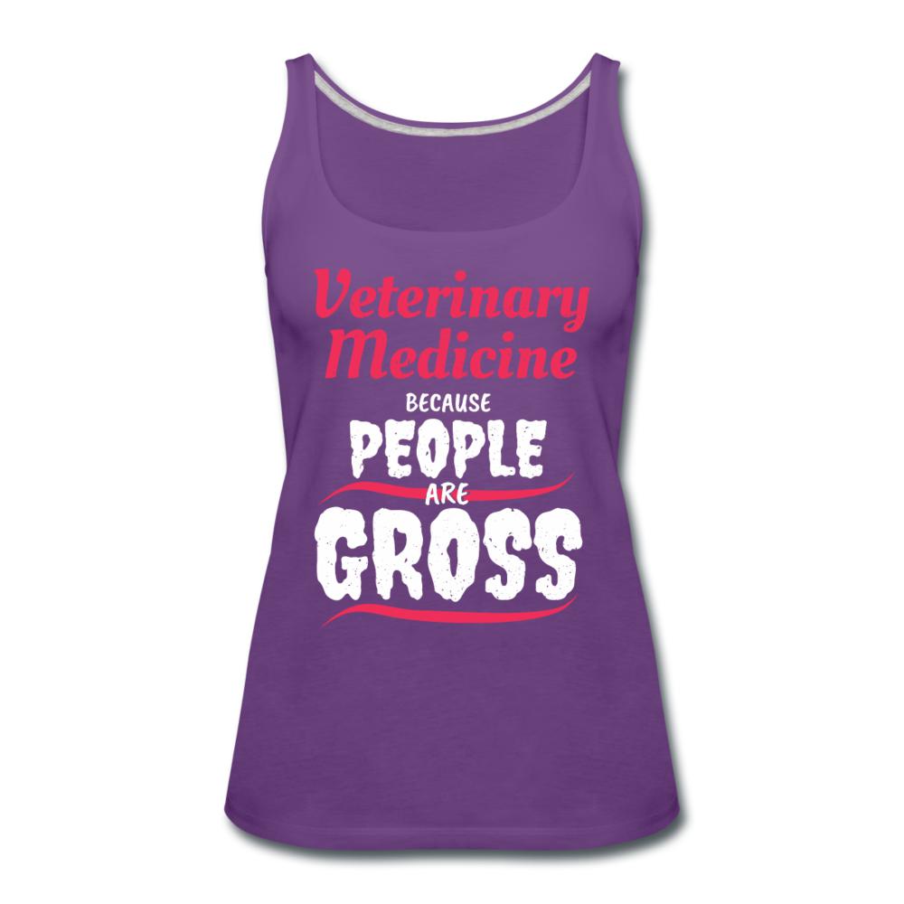 Veterinary because people are Gross Women's Tank Top-Women’s Premium Tank Top | Spreadshirt 917-I love Veterinary