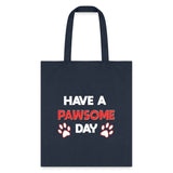 Veterinary - Have a Pawesome Day Cotton Tote Bag-Tote Bag | Q-Tees Q800-I love Veterinary