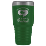 Veterinary Medecine, you're going to have to say a lot to gross me out 30oz Vacuum Tumbler-Tumblers-I love Veterinary