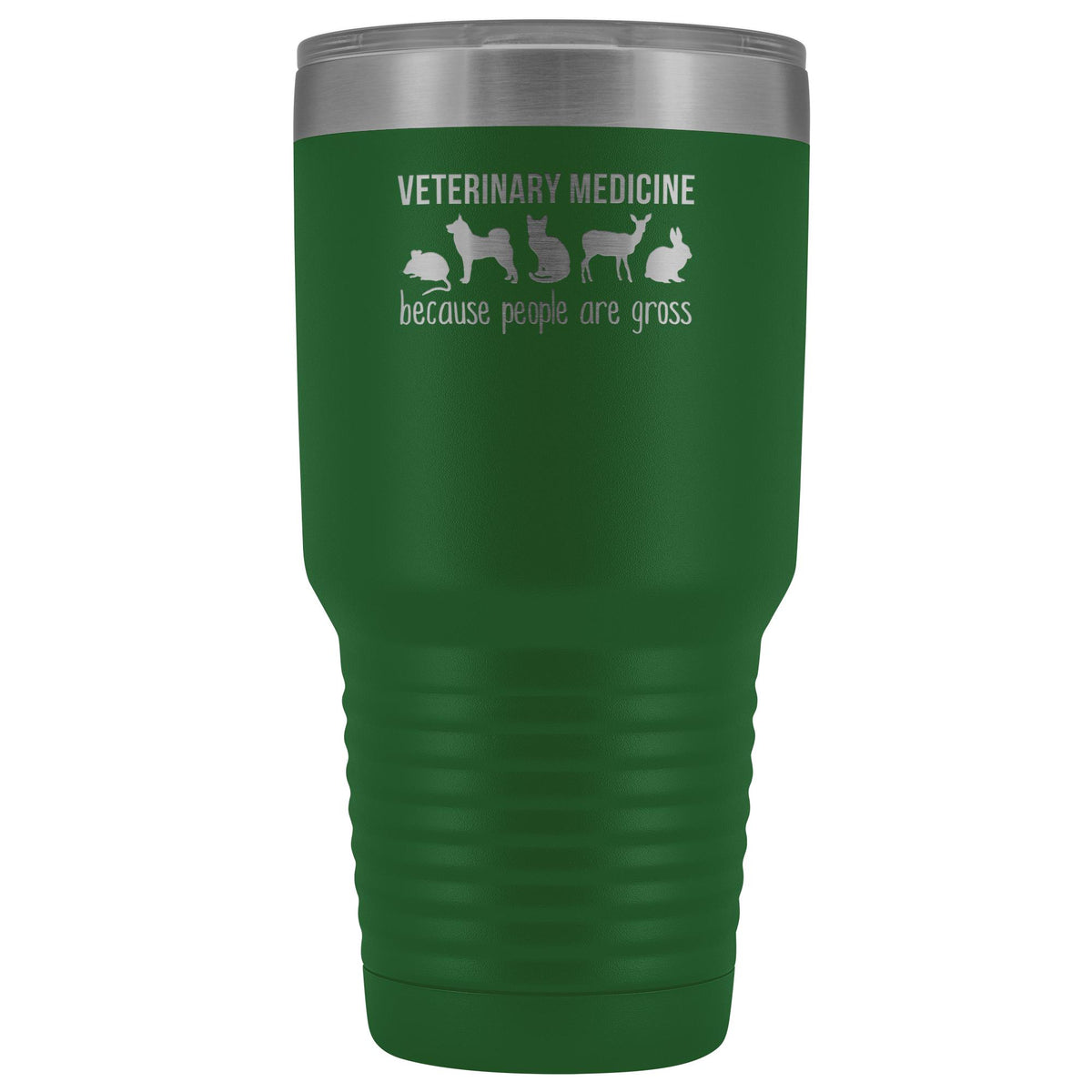 Veterinary medicine: because people are gross 30oz Vacuum Tumbler-Tumblers-I love Veterinary