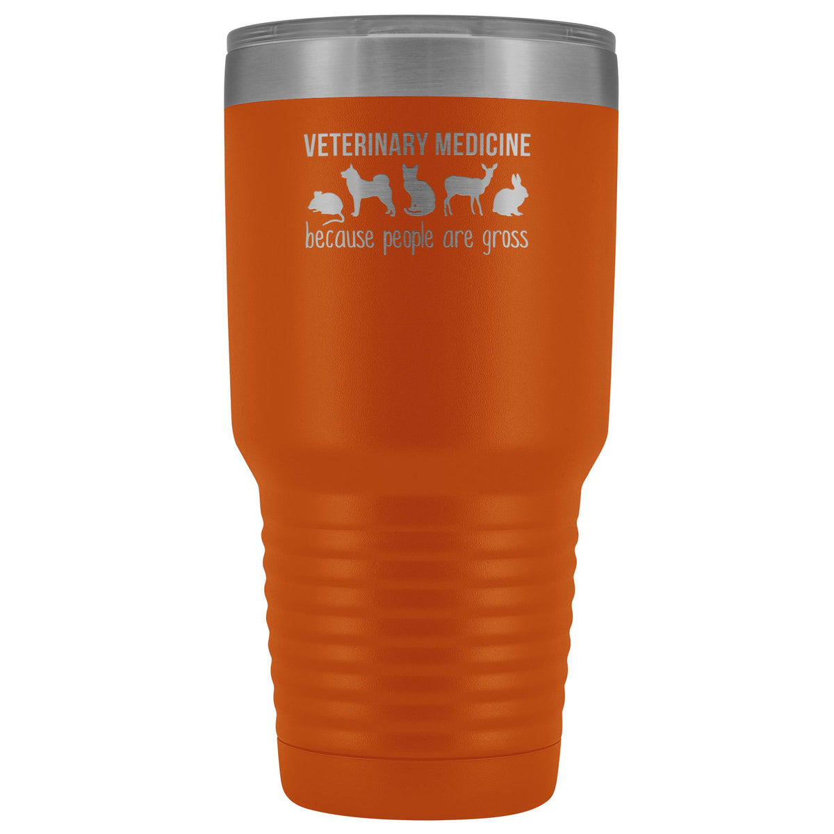 Veterinary medicine: because people are gross 30oz Vacuum Tumbler-Tumblers-I love Veterinary