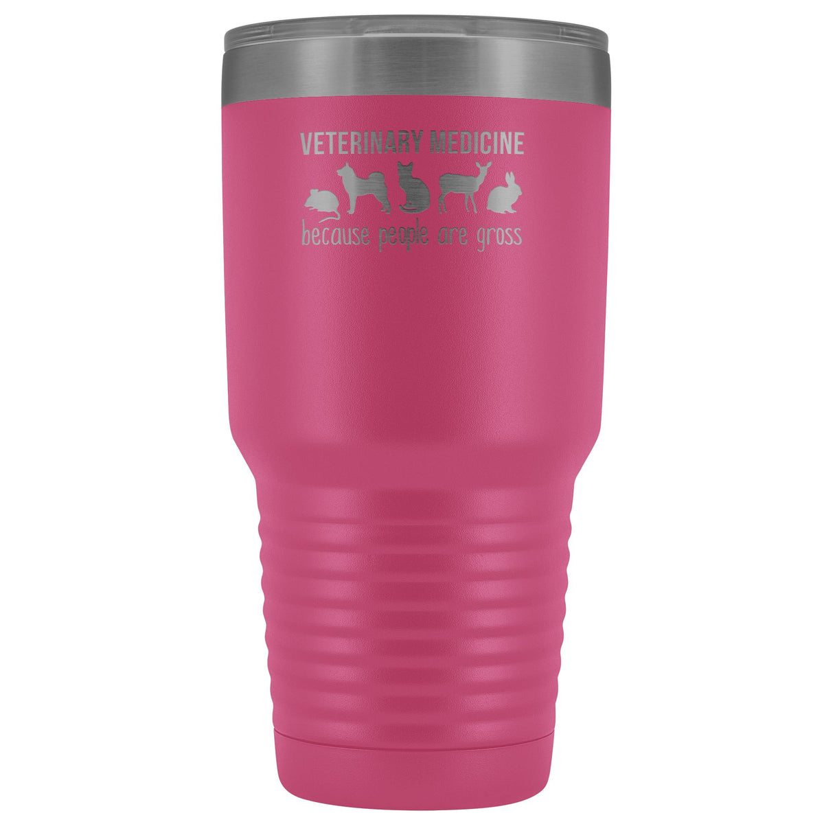 Veterinary medicine: because people are gross 30oz Vacuum Tumbler-Tumblers-I love Veterinary